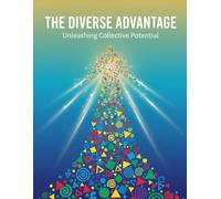 The Diverse Advantage: Unleashing Collective Potential