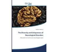 The Diversity and Uniqueness of Neurological Disorders: Discussion on some rare neurological cases