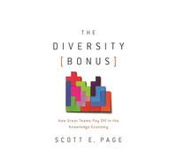 The Diversity Bonus: How Great Teams Pay Off in the Knowledge Economy: 2 (Our Compelling Interests)