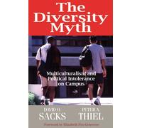 Diversity Myth: Multiculturalism and Political Intolerance on Campus: Multiculturalism and the Political Intolerance on Campus