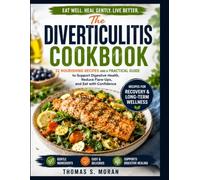 The Diverticulitis Cookbook: A Practical Guide to Eating Well During Recovery and Beyond