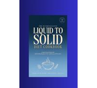The Diverticulitis Liquid to Solid Diet Cookbook: A Step-by-Step Healing Guide with Soothing Recipes for Flare-Up Recovery and Prevention