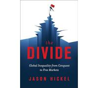 The Divide - Global Inequality from Conquest to Free Markets