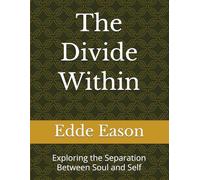 The Divide Within: Exploring the Separation Between Soul and Self: 7 (The Silent Journey)