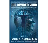 [ [ [ The Divided Mind: The Epidemic of Mindbody Disorders [ THE DIVIDED MIND: THE EPIDEMIC OF MINDBODY DISORDERS ] By Sarno, John E ( Author )Mar-27-2007 Paperback