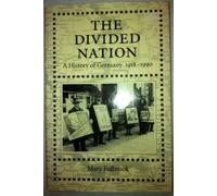The Divided Nation: History of Germany, 1918-90