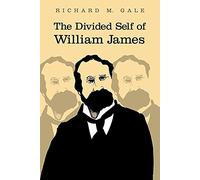 The Divided Self of William James