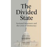 The Divided State: Factional Structures and the Crisis of Democracy