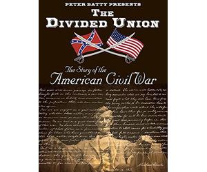 The Divided Union: The Story of the American Civil War