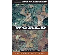 The Divided World: Human Rights and Its Violence