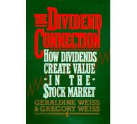 The Dividend Connection: How Dividends Create Value in the Stock Market
