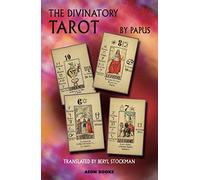 The Divinatory Tarot: The Key to Reading the Cards and the Fates