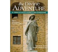 The Divine Adventure: St. Teresa of Avila's Journeys and Foundations