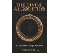 The Divine Algorithm: We Are the AI We Thought We Created