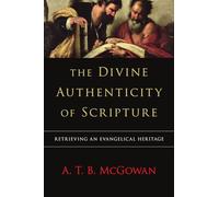 The Divine Authenticity of Scripture: Retrieving an Evangelical Heritage
