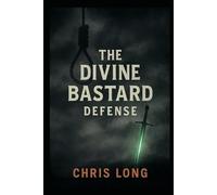 The Divine Bastard: Defense: Sentencing of God (The God Confrontations)