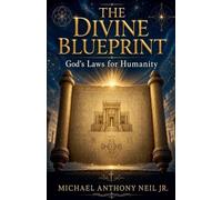 The Divine Blueprint: God's Laws for Humanity (1)