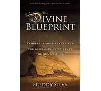 The Divine Blueprint: Temples, power places, and the global plan to shape the human soul.