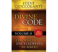 The Divine Code-A Prophetic Encyclopedia of Numbers, Volume 2: 26 to 1000
