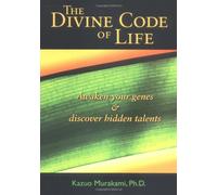 The Divine Code of Life: Awaken Your Genes & Discover Hidden Talents