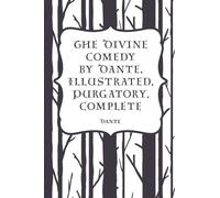 The Divine Comedy by Dante, Illustrated, Purgatory, Complete