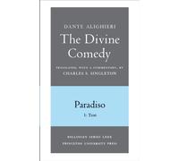 The Divine Comedy, III. Paradiso, Vol. III. Part 1 : 1: Italian Text and Translation; 2: Commentary