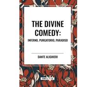 The Divine Comedy: Inferno, Purgatorio, Paradiso