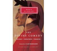 The Divine Comedy: Inferno; Purgatorio; Paradiso (in one volume) (Everyman's Library Classics Series)