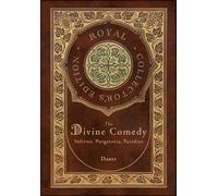 The Divine Comedy : Inferno, Purgatorio, Paradiso (Royal Collector's Edition) (Case Laminate Hardcover with Jacket): Inferno, Purgatorio, Paradiso