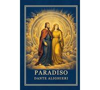 The Divine Comedy - Paradiso (Illustrated Edition): A Curated Classic with Longfellow’s Translation, Modern Summaries, and Nineteenth-Century Style Illustrations