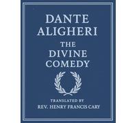 The Divine Comedy: THE VISION of HELL, PURGATORY, AND PARADISE