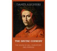 The Divine Comedy: The Vision of Hell, Purgatory and Paradise: (Annotated) Complete with Illustrations by Gustave Doré