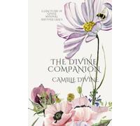 The Divine Companion - A little book of kindness, calm and soothing for quiet-hearted days: A Sanctuary of Gentle Whispers and Daily Grace. Written by ... Hicks (The Camille Divine Murder Mysteries)