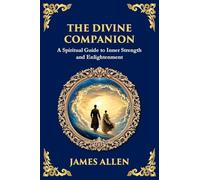 The Divine Companion: A Spiritual Guide to Inner Strength and Enlightenment (Large Print Deluxe Edition For Easy Reading) (80)