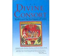 The Divine Consort: Radha and the Goddesses of India