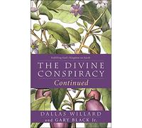 The Divine Conspiracy Continued