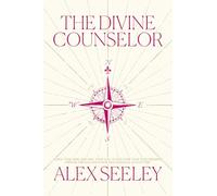 The Divine Counselor: Renew your Mind, Heal your Soul, and Discover your Purpose through the Guidance of the Holy Spirit