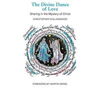 The Divine Dance of Love: Sharing the Mystery of Christ
