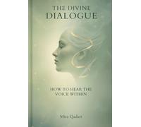 The Divine Dialogue: How to Hear the Voice Within