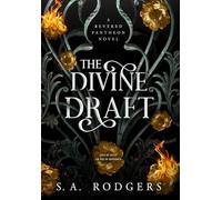 The Divine Draft: A Dark Romantic Fantasy: 1 (Revered Pantheon Trilogy)