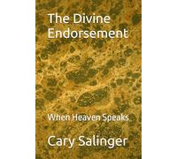 The Divine Endorsement: When Heaven Speaks