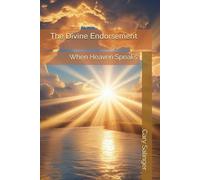The Divine Endorsement: When Heaven Speaks