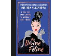 The Divine Feline: A Chic Cat Lady's Guide to Woman's Best Friend