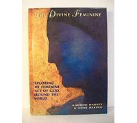 The Divine Feminine: Exploring the Feminine Face of God Throughout the World