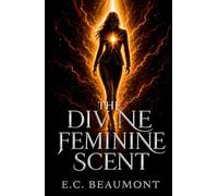 The Divine Feminine Scent: Paranormal Femdom Romance