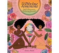 The Divine Feminine Self-Discovery Coloring Journal: A Self-Care Coloring Journal (Wellness & Green Living)