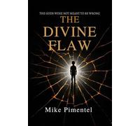 THE DIVINE FLAW: The Gods Were Not Meant to Be Wrong
