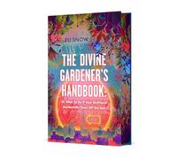 The Divine Gardener's Handbook: Or What to Do If Your Girlfriend Accidentally Turns Off the Sun