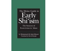 The Divine Guide in Early Shi'ism: The Sources of Esotericism in Islam by Mohammad Ali Amir-Moezzi (1994-09-27)