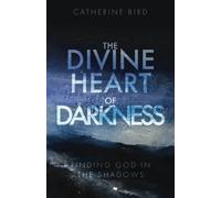 The Divine Heart of Darkness: Finding God in the Shadows